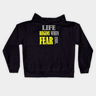 Life begins when fear ends Kids Hoodie